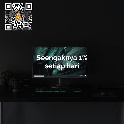 Seenggaknya 1% setiap hari