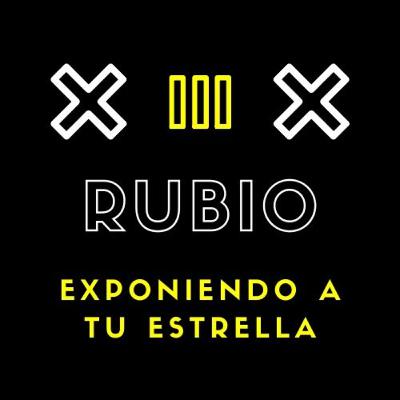 RUBIO / EXPONIENDO A TU ESTRELLA