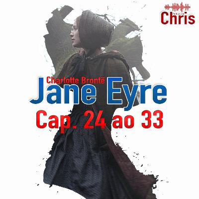 Jane Eyre, de Charlotte Brontë (Cap. 24 ao 33) [Leitura Coletiva de Jane Eyre]