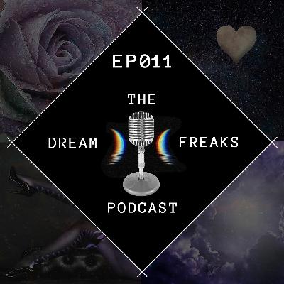 The Dream Freaks | Love, Sex & Dreams | Ep 011