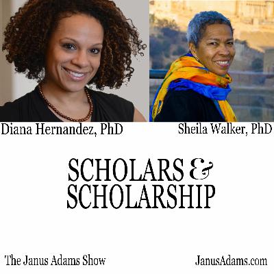 SCHOLARS & SCHOLARSHIP.  Guests: Diana Hernandez & Sheila Walker