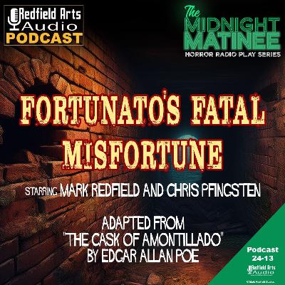 THE MIDNIGHT MATINEE "Fortunato's Fatal Misfortune" - Starring Mark Redfield and Chris Pfingsten