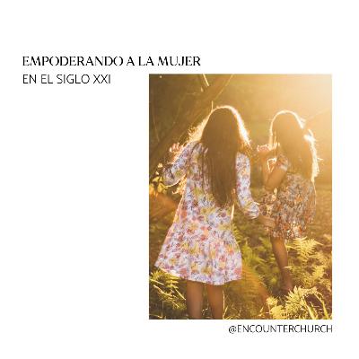 Empoderando a la mujer en el Siglo XXI Empoderando a la mujer en el Siglo XXI