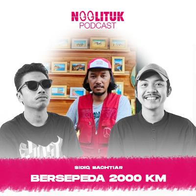 #234 Sidiq Bachtiar | Bersepeda 2000 KM | Ngglituk x Warung Pejalan