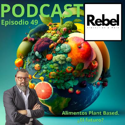 # 49 EPISODIO - ALIMENTOS PLANT BASED