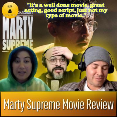 S2E19 - Marty Supreme: A Masterpiece or a Heroless Mess?