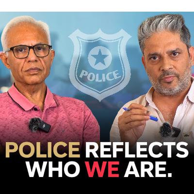 Every Society Gets the Police it Deserves | Ex-DGP Avinash Mohananey & Sanjay Rajoura