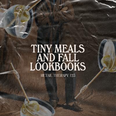 Retail Therapy 123: Tiny Meals and Fall Lookbooks