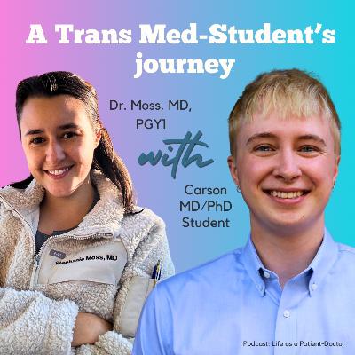 Journey as a Trans Medical Student with Carson, MD/PHD MS3