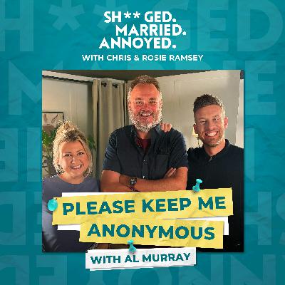 Please Keep Me Anonymous with Al Murray