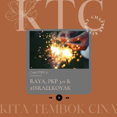 CHAPTER 4: RAYA, PKP 3.0 & #ISRAELKOYAK