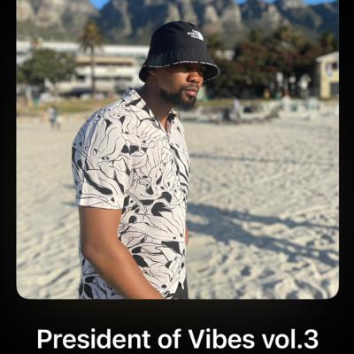MotlatsiQ - President of Vibes vol 3 MotlatsiQ - President of Vibes vol 3