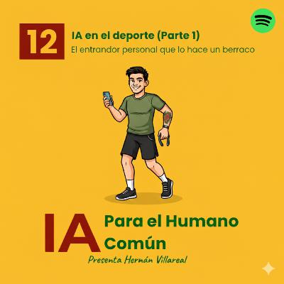 Episodio 12: IA en el deporte (Parte 1): El entrenador personal que lo hace un teso Episodio 12: IA en el deporte (Parte 1): El entrenador personal que lo hace un teso