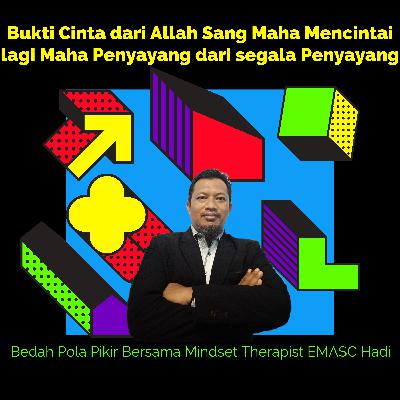 Bukti Cinta dari Allah Sang Maha Mencintai lagi Maha Penyayang dari segala Penyayang - Proof of Love from Allah, the Most Loving, Most Merciful of all Merciful