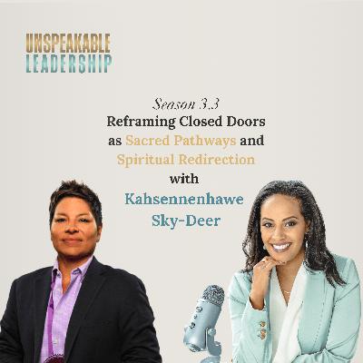 Reframing Closed Doors as Sacred Pathways and Spiritual Redirection with Kahsennenhawe Sky-Deer Reframing Closed Doors as Sacred Pathways and Spiritual Redirection with Kahsennenhawe Sky-Deer