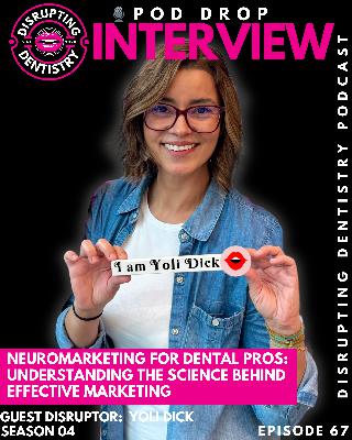 Episode 67: Neuromarketing for Dental Pros: Understanding the Science Behind Effective Marketing