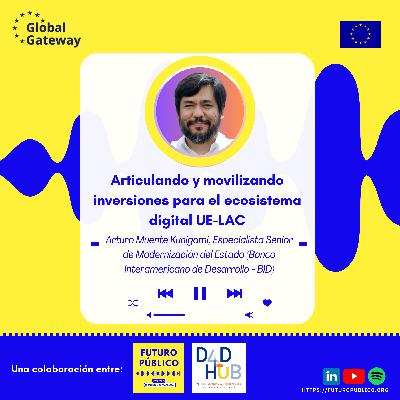 Articulando y movilizando inversiones para el ecosistema digital UE-LAC