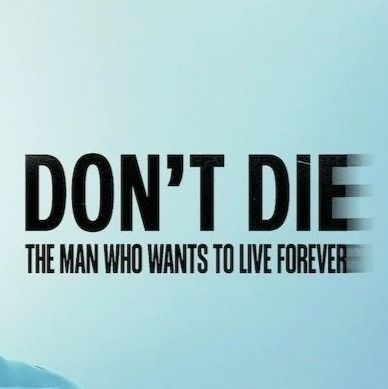 Don't Die: The Man Who Wants to Live Forever Review