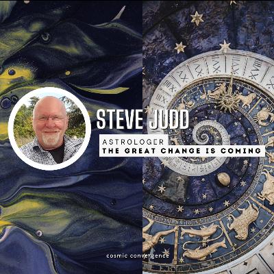 #53: Steve Judd - The Great Change is Coming
