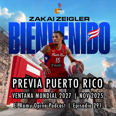 E291: Previa Puerto Rico | Primera Ventana Mundial 2027 E291: Previa Puerto Rico | Primera Ventana Mundial 2027