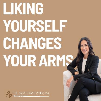 101: Why Toning Your Arms Starts With Liking Yourself First