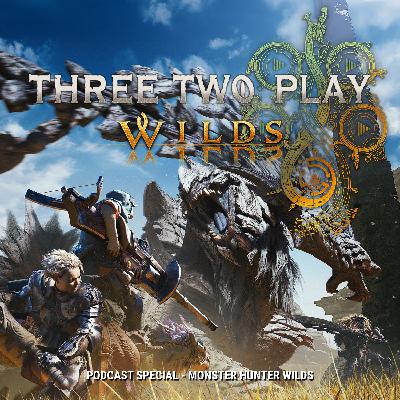 ThreeTwoPlay Special - Monster Hunter Wilds