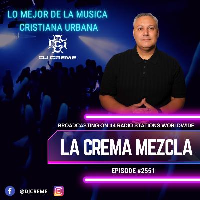 Episode 2551: La Crema Mezcla #2551