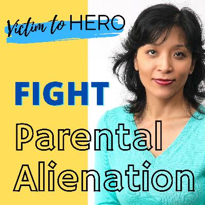 Fighting Parental Alienation: The Winning Mindset Fighting Parental Alienation: The Winning Mindset