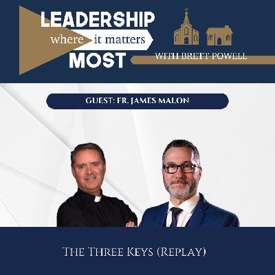 The Three Keys With Fr. James Malon (Replay)