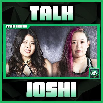 Talk Joshi #11: Sendai Girls in Sendai PIT Review + TJPW Tokyo Princess Cup Discussion!