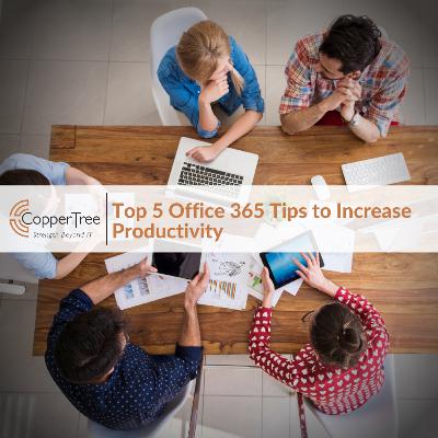 Top 5 Office 365 Tips to Increase Productivity