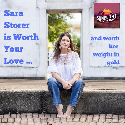 Sara Storer is Worth Your Love, and worth her weight in gold