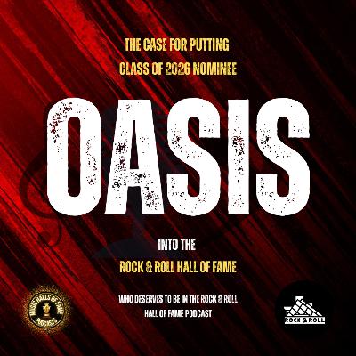 Will Oasis Be Inducted Into The Rock & Roll Hall Of Fame: Music Halls of Fame Podcast Will Oasis Be Inducted Into The Rock & Roll Hall Of Fame: Music Halls of Fame Podcast
