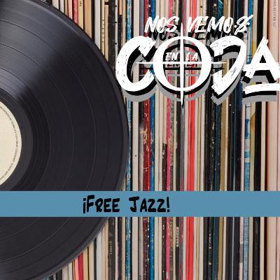#5 Free Jazz! - Nos Vemos En La Coda (E5-T1)