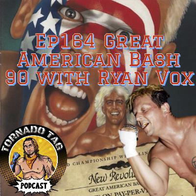 Tornado Tag Podcast ep164 Great American Bash 1990 with Ryan Vox
