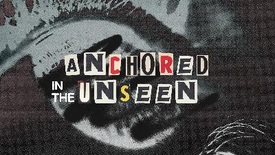 Anchored in the Unseen- Pastor Shannon Stanley on Sunday June 12, 2022. Anchored in the Unseen- Pastor Shannon Stanley on Sunday June 12, 2022.