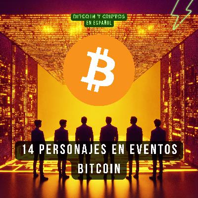 BONUS. Personajes en eventos Bitcoin. Ep 153 BONUS. Personajes en eventos Bitcoin. Ep 153