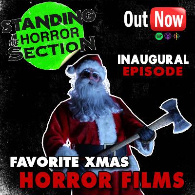 Standing In The Horror Section | Episode 1 - Favorite Xmas Horror Movies Standing In The Horror Section | Episode 1 - Favorite Xmas Horror Movies