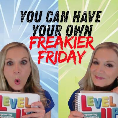 #93 You Can Have Your Own Freakier Friday #93 You Can Have Your Own Freakier Friday
