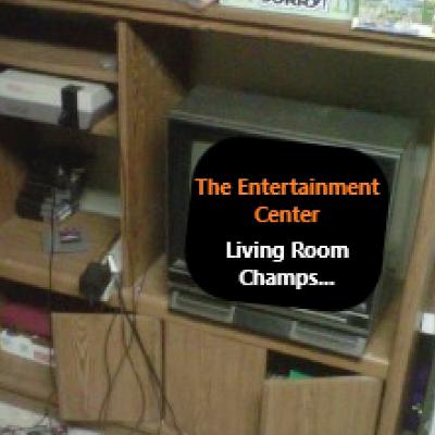 The Entertainment Center - Living Room Champs