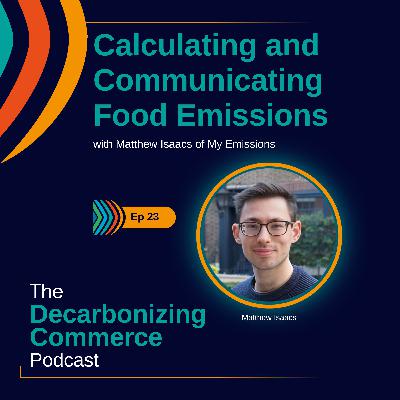 Calculating and Communicating Food Emissions with Matthew Isaacs of My Emissions Calculating and Communicating Food Emissions with Matthew Isaacs of My Emissions