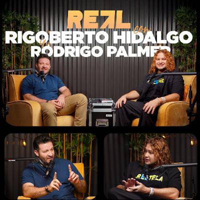 REAL #024 - REAL CON RIGOBERTO HIDALGO Y RODRIGO PALMER REAL #024 - REAL CON RIGOBERTO HIDALGO Y RODRIGO PALMER