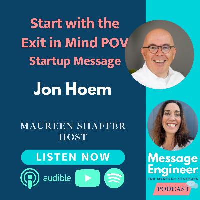 Start with the Exit in Mind–Startup Message POV with Jon H. Hoem, CEO, Pacertool #messageengineer #medtech Start with the Exit in Mind–Startup Message POV with Jon H. Hoem, CEO, Pacertool #messageengineer #medtech