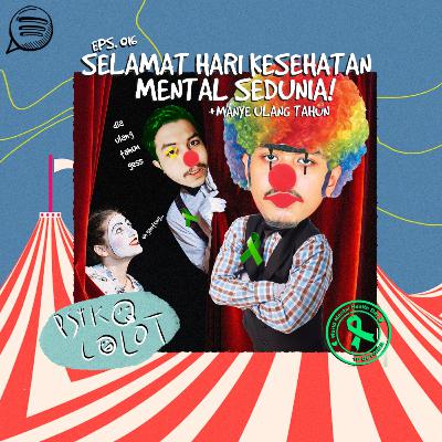 #016 - Selamat Hari Kesehatan Mental Sedunia (Manye Ulang Tahun)