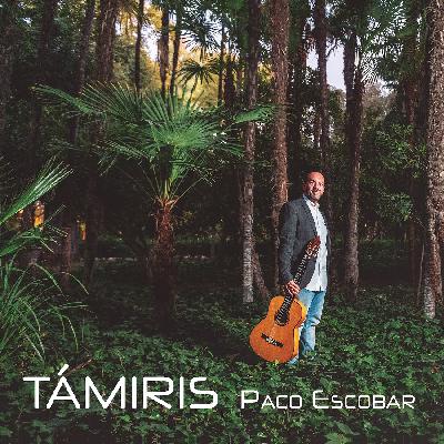 ConTraste flamenco - Paco Escobar: 'Támiris' - 02/04/22