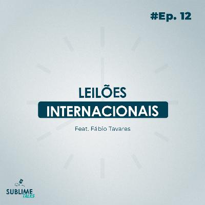 Ep. 12 | Leilões internacionais: Tudo sobre leilões nos Estados Unidos