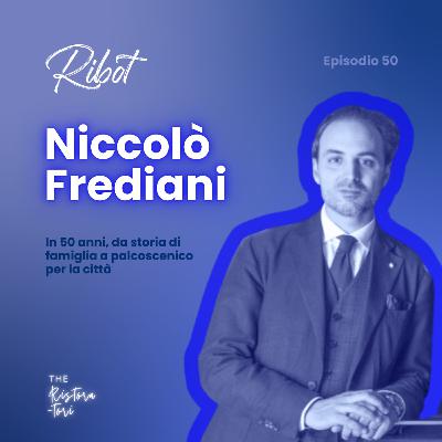 #50 Ribot - Niccolò Frediani - Da storia di famiglia a palcoscenico di città