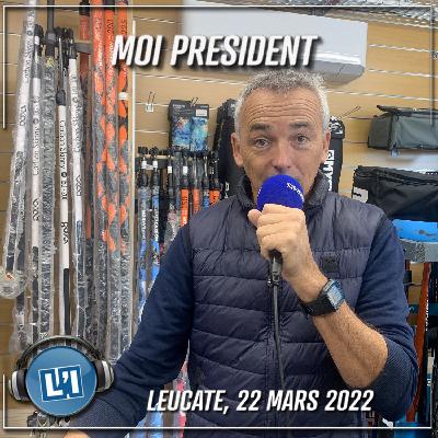 LEUCATE 22 MARS 2021 - EMISSION MOI PRESIDENT