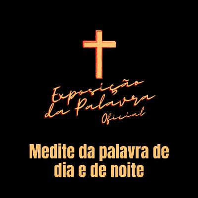 MEDITE NA PALAVRA DE DIA E DE NOITE | Pregue o evangelho | Devocional em Josué 1:8 MEDITE NA PALAVRA DE DIA E DE NOITE | Pregue o evangelho | Devocional em Josué 1:8