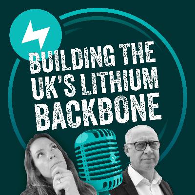 Building the UK's lithium backbone with Jeremy Wrathall